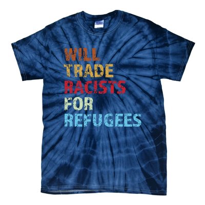 Will Trade Racists For Refugees Distressed Tie-Dye T-Shirt