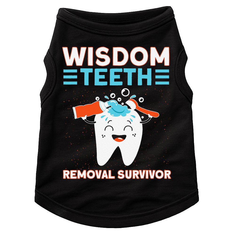 Wisdom Teeth Removal Survivor Patient Wisdom Tooth Doggie Tank