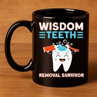 Wisdom Teeth Removal Survivor Patient Wisdom Tooth 11oz C Handle Ceramic Mug
