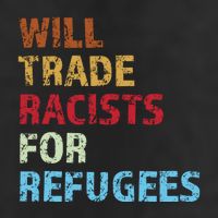 Will Trade Racists For Refugees Quote 11oz C Handle Ceramic Mug