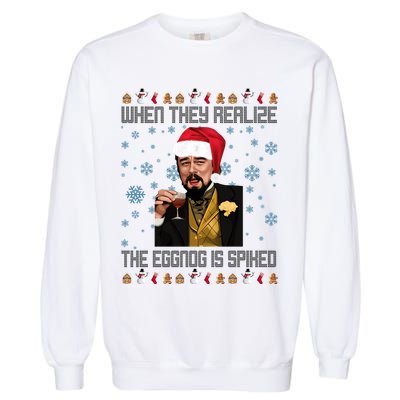 When They Realize The Eggnog Is Spiked Funny Christmas Garment-Dyed Sweatshirt