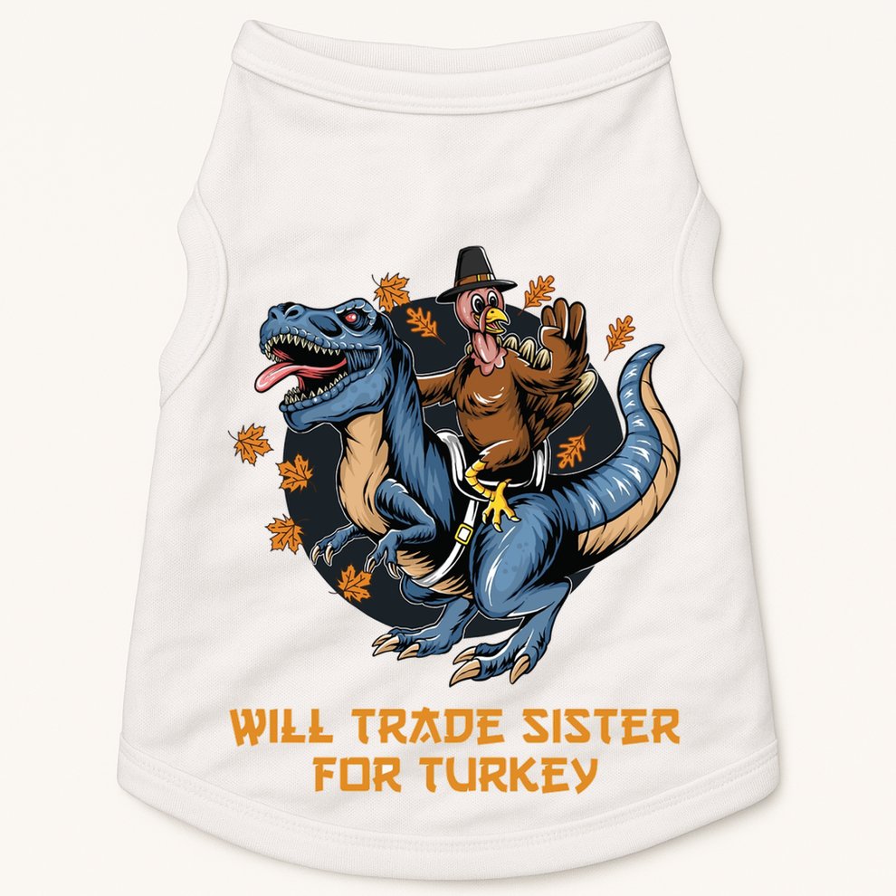 Will Trade Sister For Turkey Thanksgiving Doggie Tank