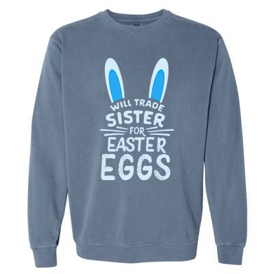 Will Trade Sister For Easter Eggs Gift Bunny Ears Garment-Dyed Sweatshirt