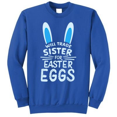 Will Trade Sister For Easter Eggs Gift Bunny Ears Sweatshirt