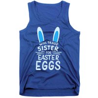 Will Trade Sister For Easter Eggs Gift Bunny Ears Tank Top