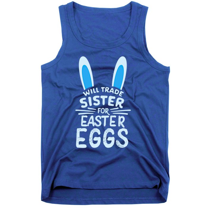 Will Trade Sister For Easter Eggs Gift Bunny Ears Tank Top