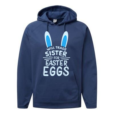 Will Trade Sister For Easter Eggs Gift Bunny Ears Performance Fleece Hoodie