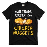 Will Trade Sister For Chicken Nuggets T-Shirt