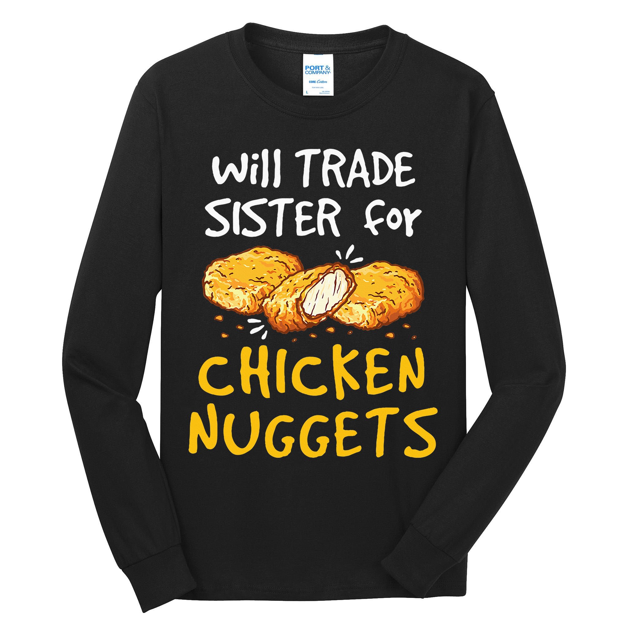 Will Trade Sister For Chicken Nuggets Tall Long Sleeve T-Shirt