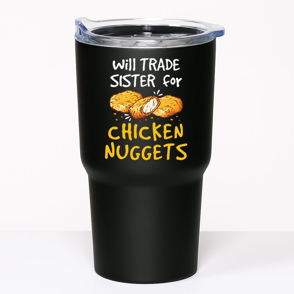 Will Trade Sister For Chicken Nuggets Tumbler