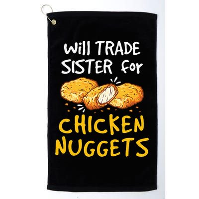 Will Trade Sister For Chicken Nuggets Golf Towel