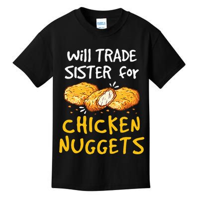 Will Trade Sister For Chicken Nuggets Kids T-Shirt
