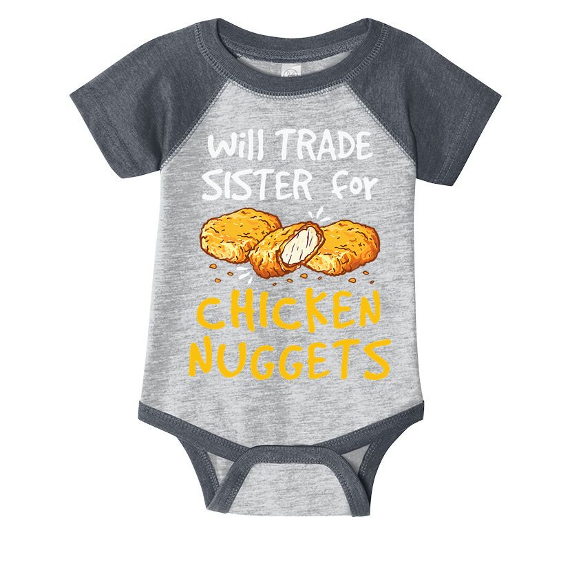 Will Trade Sister For Chicken Nuggets Infant Baby Jersey Bodysuit