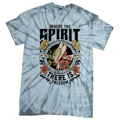 Where The Spirit Of The Lord Is There Is Freedom Tie-Dye T-Shirt