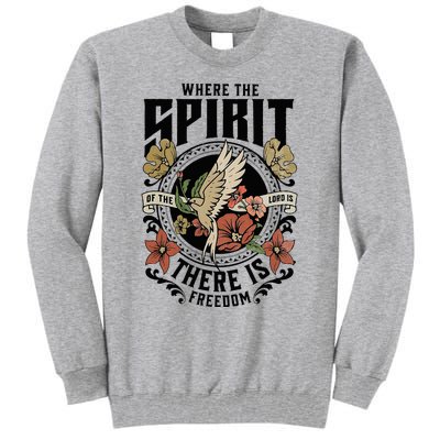 Where The Spirit Of The Lord Is There Is Freedom Tall Sweatshirt