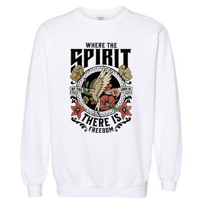 Where The Spirit Of The Lord Is There Is Freedom Garment-Dyed Sweatshirt