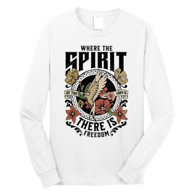 Where The Spirit Of The Lord Is There Is Freedom Long Sleeve Shirt