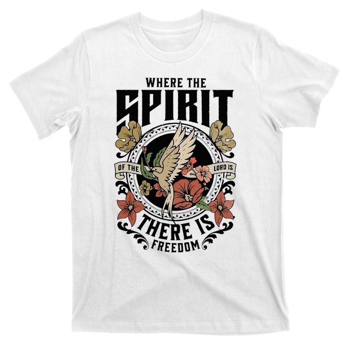 Where The Spirit Of The Lord Is There Is Freedom T-Shirt