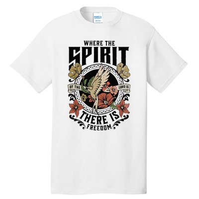 Where The Spirit Of The Lord Is There Is Freedom Tall T-Shirt