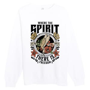 Where The Spirit Of The Lord Is There Is Freedom Premium Crewneck Sweatshirt