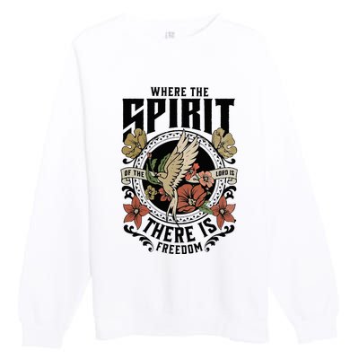 Where The Spirit Of The Lord Is There Is Freedom Premium Crewneck Sweatshirt