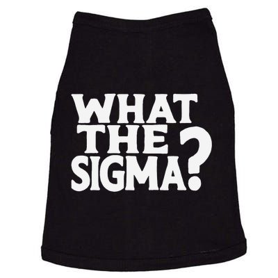 What The Sigma Funny Meme Saying Quote Doggie Tank