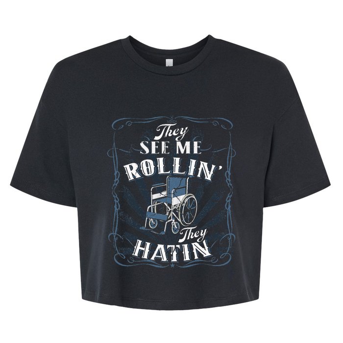 Wheelchair They See Me Rollin They Hatin Bella+Canvas Jersey Crop Tee