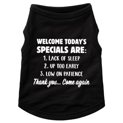Welcome Today's Specials Are Lack Of Sleep, Up Too Early Doggie Tank