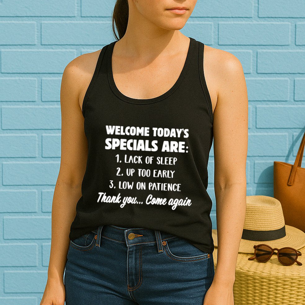 Welcome Today's Specials Are Lack Of Sleep, Up Too Early Womens Tank Top