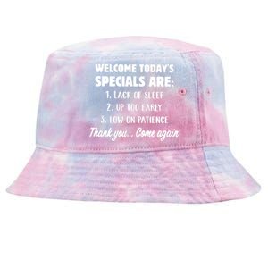 Welcome Today's Specials Are Lack Of Sleep, Up Too Early Tie-Dyed Bucket Hat