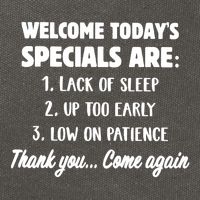 Welcome Today's Specials Are Lack Of Sleep, Up Too Early Cotton Canvas Backpack