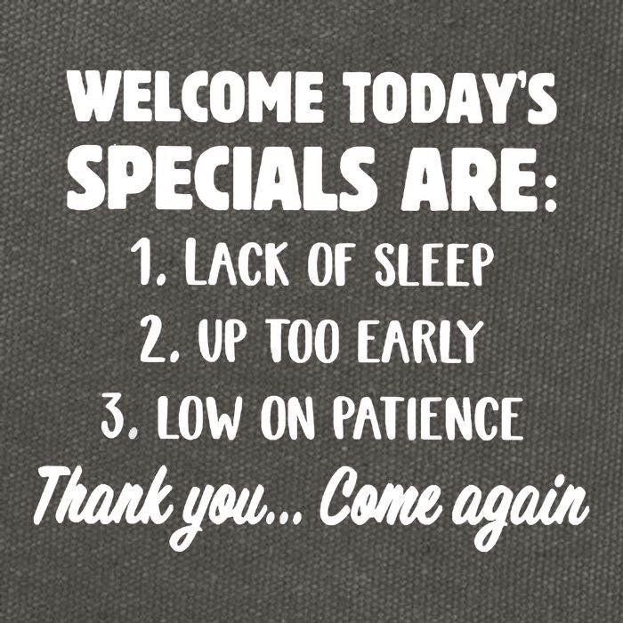 Welcome Today's Specials Are Lack Of Sleep, Up Too Early Cotton Canvas Backpack