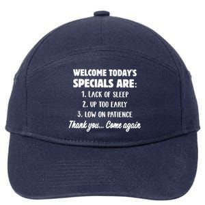 Welcome Today's Specials Are Lack Of Sleep, Up Too Early 7-Panel Snapback Hat