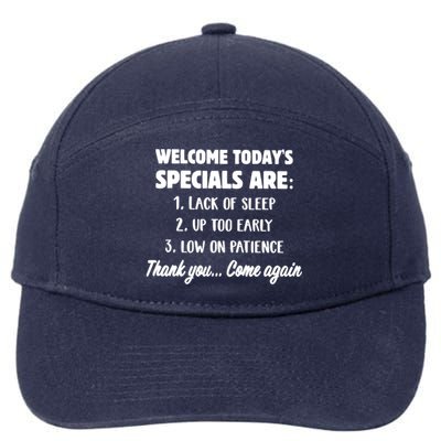 Welcome Today's Specials Are Lack Of Sleep, Up Too Early 7-Panel Snapback Hat