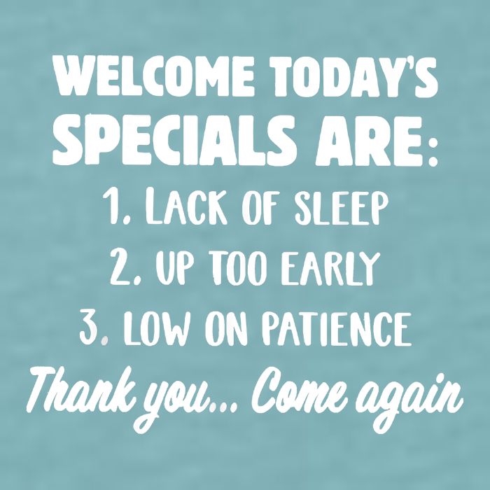 Welcome Today's Specials Are Lack Of Sleep, Up Too Early Sueded Cloud Jersey T-Shirt