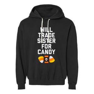 WILL TRADE SISTER FOR CANDY Funny Halloween Candy Garment-Dyed Fleece Hoodie