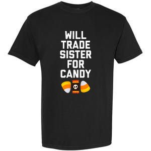 WILL TRADE SISTER FOR CANDY Funny Halloween Candy Garment-Dyed Heavyweight T-Shirt