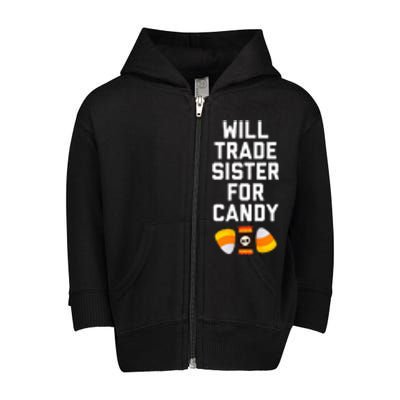 WILL TRADE SISTER FOR CANDY Funny Halloween Candy Toddler Zip Fleece Hoodie