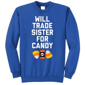 WILL TRADE SISTER FOR CANDY Funny Halloween Candy Sweatshirt