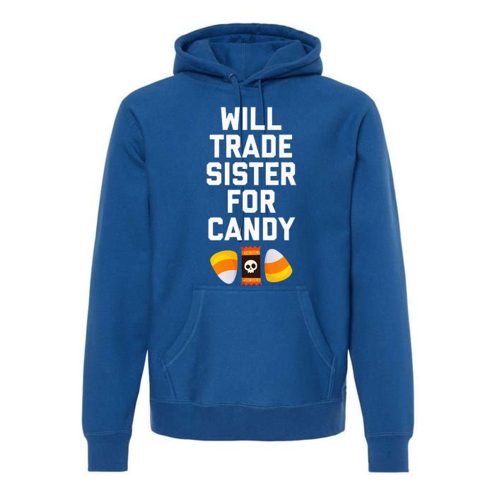 WILL TRADE SISTER FOR CANDY Funny Halloween Candy Premium Hoodie