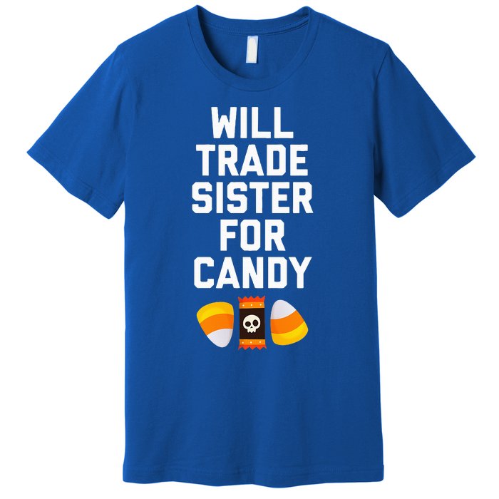 WILL TRADE SISTER FOR CANDY Funny Halloween Candy Premium T-Shirt