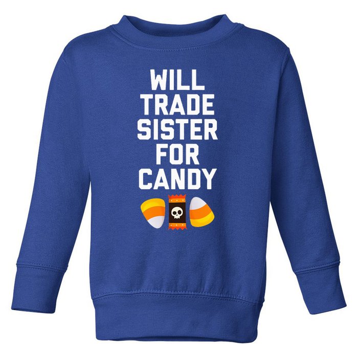 WILL TRADE SISTER FOR CANDY Funny Halloween Candy Toddler Sweatshirt