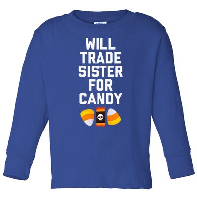 WILL TRADE SISTER FOR CANDY Funny Halloween Candy Toddler Long Sleeve Shirt