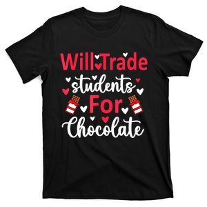 Will Trade Students For Chocolate Teacher Valentines T-Shirt