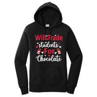 Will Trade Students For Chocolate Teacher Valentines Women's Pullover Hoodie