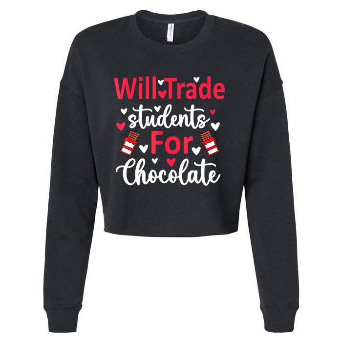 Will Trade Students For Chocolate Teacher Valentines Cropped Pullover Crew