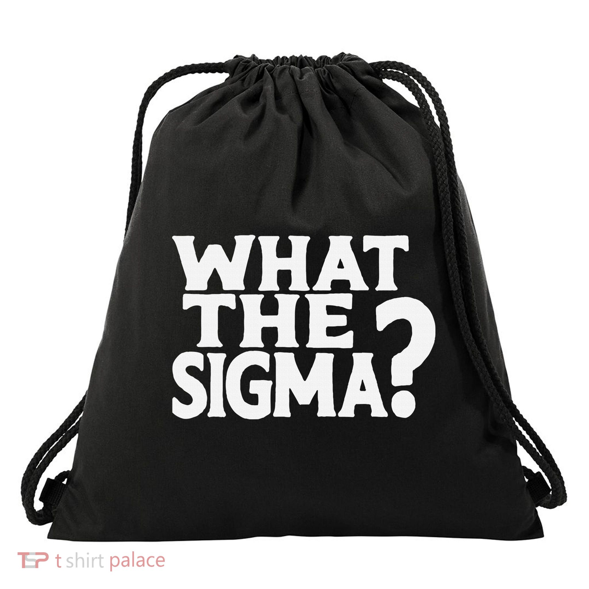 What The Sigma Saying Quote Drawstring Bag