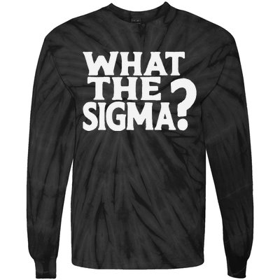 What The Sigma Saying Quote Tie-Dye Long Sleeve Shirt