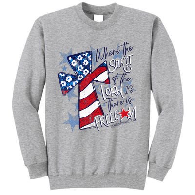 Where The Spirit Of The Lord Is There Is Freedom Tall Sweatshirt