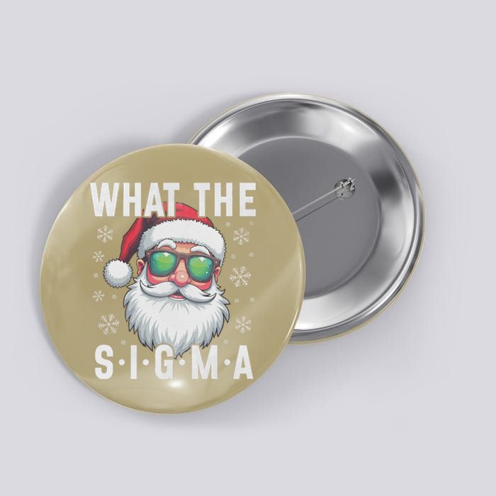 What The Sigma Christmas Santa Funny Meme Xmas Rizz Button